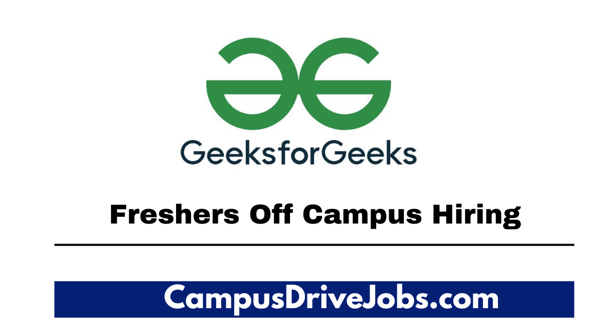 GeeksforGeeks Off Campus Drive